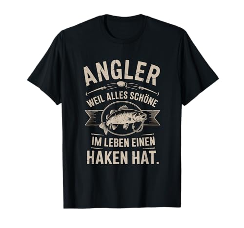 Herren Angler Spruch - Alles Schöne hat einen Haken T-Shirt Herren Angler Spruch - Alles Schöne hat einen Haken T-Shirt von Lustige Angler Zitate - Fischer Humor