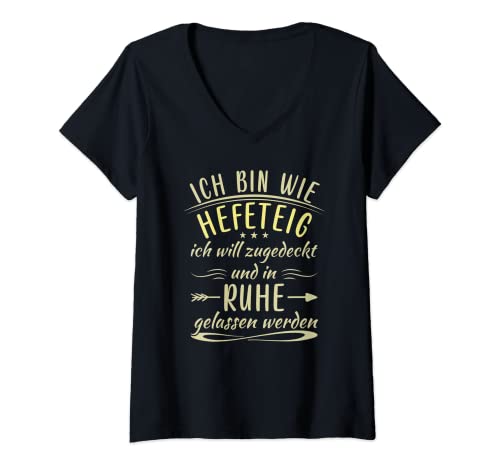 Damen Ich Bin Wie Hefeteig Lustiges Arbeit Spruch T-Shirt mit V-Ausschnitt von Lustige Arbeit Morgenmuffel Sprüche & Designs