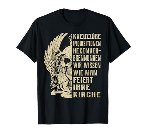 Kreuzzüge, Inquisitionen, wir wissen wie man feiert. Kirche T-Shirt Kreuzzüge, Inquisitionen, wir wissen wie man feiert. Kirche T-Shirt von Lustige Atheisten Sprüche