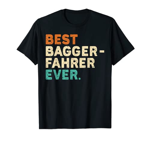 Herren Beruf Baggerfahrer - Best Baggerfahrer Ever T-Shirt von Lustige Baggerfahrer Beruf Sprüche und Zubehör