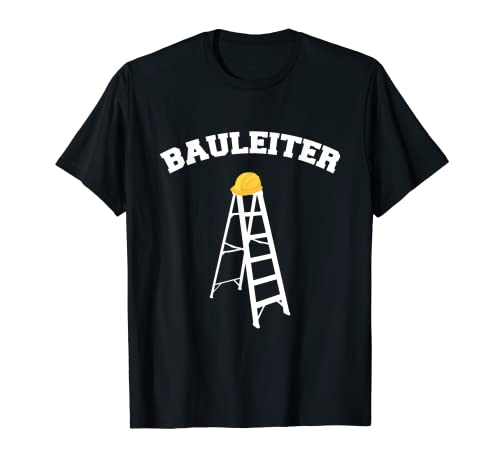 Herren Bauleiter Leiter Bauarbeiter Handwerker Baustelle Spruch T-Shirt Herren Bauleiter Leiter Bauarbeiter Handwerker Baustelle Spruch T-Shirt von Lustige Bauleiter Sprüche Kleidung