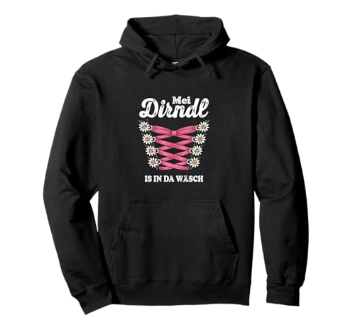 MEI Dirndl is In Da Wäsch Pullover Hoodie von Lustige Bayerische Sprüche und Trachten