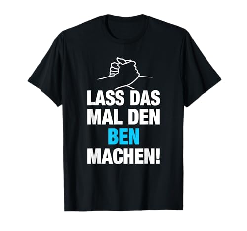Lustige Ben Namen Shirts für Herren - Lass Das Mal Den Ben Machen! Vornamen Spruch Geschenk T-Shirt - Schwarz, S - Crew-Neck T-Shirt mit Kurzärmeln - Jungen, Herren - Vatertag, Geburtstag - Frühling von Lustige Ben Namen Shirts für Herren