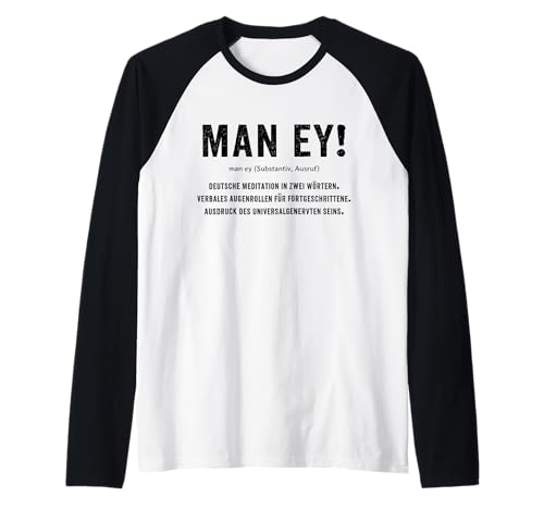 Man Ey! - Lustige Deutsche Definition Genervt Sein Raglan von Lustige Beschwerde, Muss das sein, Augenrollen