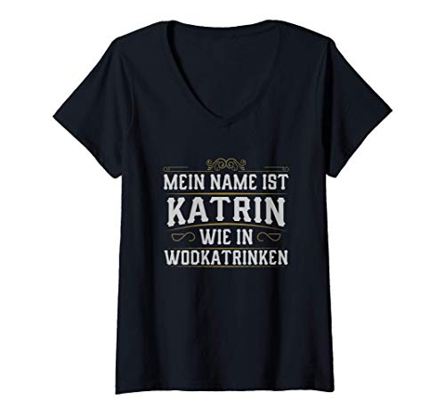 Damen Namenstag Geschenk Mein Name Ist Katrin Wie In Wodkatrinken T-Shirt mit V-Ausschnitt Damen Namenstag Geschenk Mein Name Ist Katrin Wie In Wodkatrinken T-Shirt mit V-Ausschnitt von Lustige Bester Name Der Welt Shirts & Geschenke