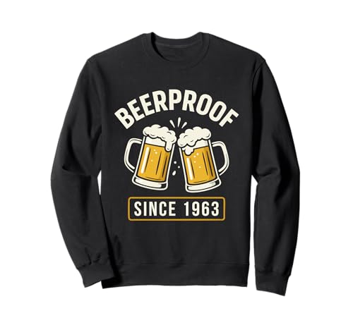 Geburtstag 1963 Lustig Beerproof Bier Spruch Männer Humor Sweatshirt von Lustige Bier Designs