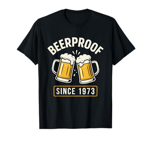 Geburtstag 1973 Lustig Beerproof Bier Spruch Männer Humor T-Shirt von Lustige Bier Designs