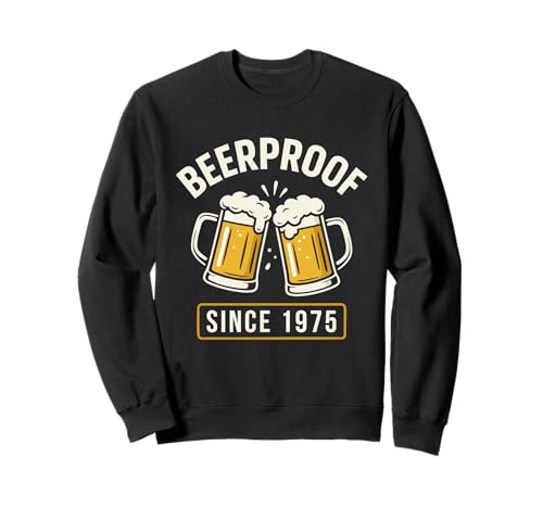 Geburtstag 1975 Lustig Beerproof Bier Spruch Männer Humor Sweatshirt von Lustige Bier Designs