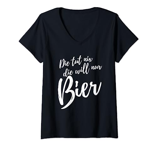 Die tut nix die will nur Bier - Frauen Bier Saufen T-Shirt mit V-Ausschnitt Die tut nix die will nur Bier - Frauen Bier Saufen T-Shirt mit V-Ausschnitt von Lustige Bier Sprüche Design Shop
