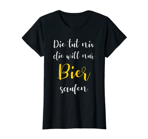 Damen Die Tut Nix Die Will Nur Bier Saufen Frau Biertrinkerin Fun T-Shirt Damen Die Tut Nix Die Will Nur Bier Saufen Frau Biertrinkerin Fun T-Shirt von Lustige Bier Sprüche Fun Trinksprüche Suff Alkohol