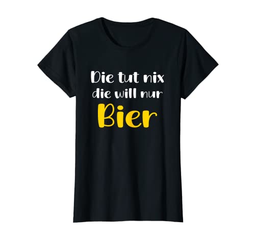 Damen Die Tut Nix Die Will Nur Bier Saufen Frau Biertrinkerin Fun T-Shirt Damen Die Tut Nix Die Will Nur Bier Saufen Frau Biertrinkerin Fun T-Shirt von Lustige Bier Sprüche Fun Trinksprüche Suff Alkohol
