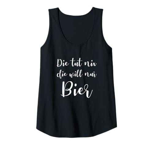 Damen Die Tut Nix Die Will Nur Bier Saufen Frau Biertrinkerin Fun Tank Top Damen Die Tut Nix Die Will Nur Bier Saufen Frau Biertrinkerin Fun Tank Top von Lustige Bier Sprüche Fun Trinksprüche Suff Alkohol