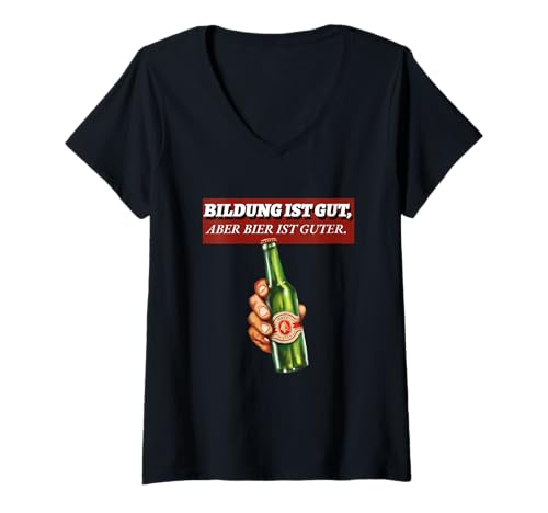 Damen Bildung Ist Gut Aber Lustiger Deutscher Bier Spruch T-Shirt mit V-Ausschnitt von Lustige Bier Sprüche Oktoberfest Trinken Humor