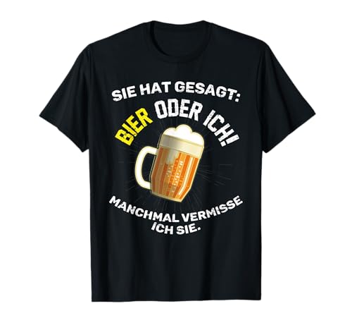 Sie Sagte Bier Oder Ich Lustiger Männer Bier Saufen Spruch T-Shirt Sie Sagte Bier Oder Ich Lustiger Männer Bier Saufen Spruch T-Shirt von Humorvolle Männer Bier Sprüche Geschenke