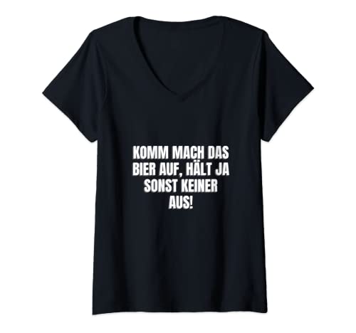 Damen Komm Mach Das Bier Auf, Hält Ja Sonst Keiner Aus Hier. Bier T-Shirt mit V-Ausschnitt Damen Komm Mach Das Bier Auf, Hält Ja Sonst Keiner Aus Hier. Bier T-Shirt mit V-Ausschnitt von Lustige Bier und Sauf Sprüche Shop