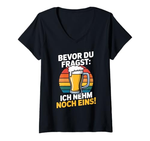 Damen Bevor Du Fragst Ich Nehm Noch Eins Bier Trinker T-Shirt mit V-Ausschnitt Damen Bevor Du Fragst Ich Nehm Noch Eins Bier Trinker T-Shirt mit V-Ausschnitt von Lustige Bierfreunde Sprüche Humor Bier Trinken