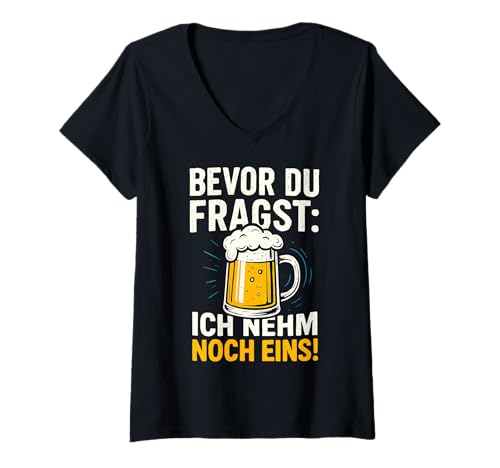 Damen Bevor du fragst: Ich nehm noch eins Oktoberfest Party Bier T-Shirt mit V-Ausschnitt Damen Bevor du fragst: Ich nehm noch eins Oktoberfest Party Bier T-Shirt mit V-Ausschnitt von Lustige Bierliebhaber Sprüche Männer Oktoberfest