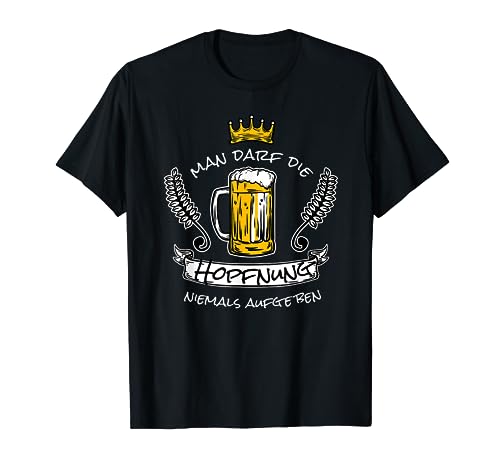 Man darf die Hopfnung niemals aufgeben - Bier Hopfen T-Shirt Man darf die Hopfnung niemals aufgeben - Bier Hopfen T-Shirt von Lustige Biertrinker Sprüche und Geschenke
