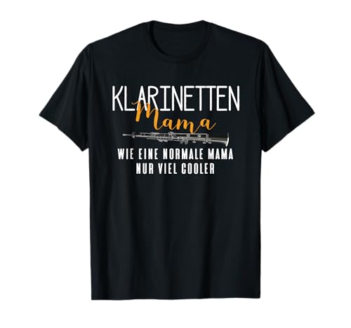 Coole Klarinetten Mama Lustiges Klarinette Geschenk T-Shirt Coole Klarinetten Mama Lustiges Klarinette Geschenk T-Shirt von Lustige Blasmusik Blasorchester Geschenke