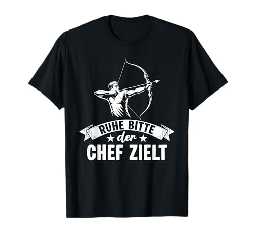Herren Bogensport Der Chef zielt - Bogenschießen T-Shirt Herren Bogensport Der Chef zielt - Bogenschießen T-Shirt von Lustige Bogenschießen Sprüche für Herren