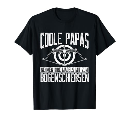 Coole Papas Nehmen Ihre Mädels Mit Zum Bogenschießen T-Shirt Coole Papas Nehmen Ihre Mädels Mit Zum Bogenschießen T-Shirt von Lustige Bogensport Sprüche Bogenschütze Geschenk