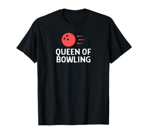 Queen Of Bowling Outfit Frauen Mann T-Shirt Queen Of Bowling Outfit Frauen Mann T-Shirt von Lustige Bowler Kegeln Sprüche Geschenke