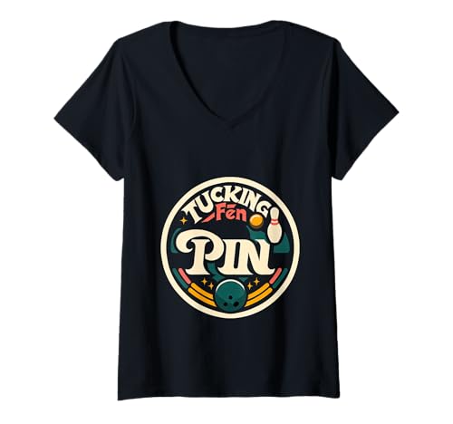 Damen Tucking Fen Pin Bowling Sport Humor - T-Shirt mit V-Ausschnitt Damen Tucking Fen Pin Bowling Sport Humor - T-Shirt mit V-Ausschnitt von Lustige Bowling-Wortspiele