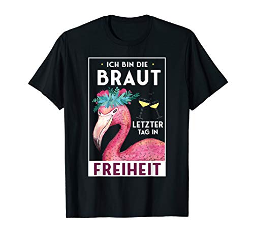 Lustiger Braut Spruch Flamingo Damen Junggesellinnenabschied T-Shirt von Lustige Braut Bräutigam Outfits