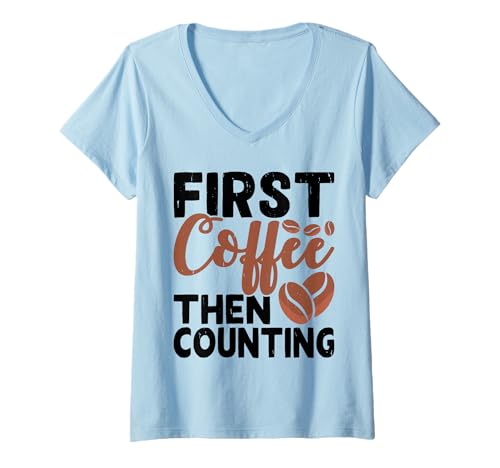 Damen First Coffee Then Counting T-Shirt mit V-Ausschnitt Damen First Coffee Then Counting T-Shirt mit V-Ausschnitt von Lustige Buchhalter und Buchhaltungs Geschenke
