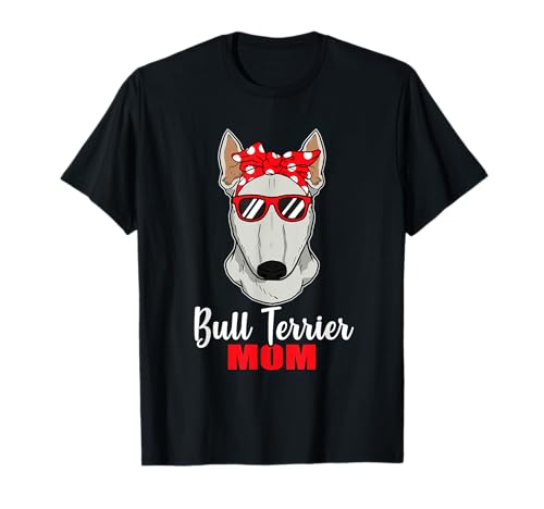 Lustiges Hunde Mama Geschenk Frauchen Bullterrier Hund T-Shirt Lustiges Hunde Mama Geschenk Frauchen Bullterrier Hund T-Shirt von Lustige Bull Terrier Dog Mom Geschenkidee