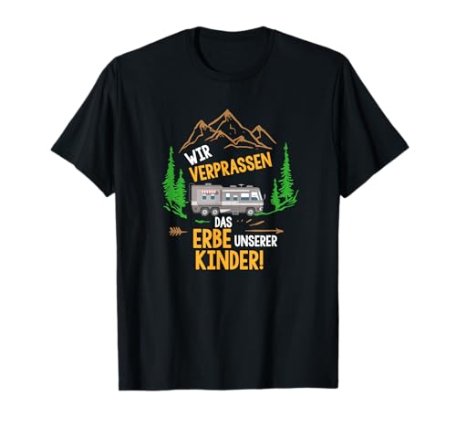 Camping Camper Verprassen Erbe unserer Kinder T-Shirt Camping Camper Verprassen Erbe unserer Kinder T-Shirt von Lustige Camping Geschenke