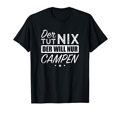 Herren Der tut nix der will nur campen Urlaub Spruch Geschenk Vater T-Shirt Herren Der tut nix der will nur campen Urlaub Spruch Geschenk Vater T-Shirt von Lustige Camping Sprüche Camper Geschenkidee Männer