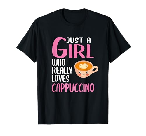 Damen Just A Girl Kaffee Cappuccino Geschenk Cappuccino T-Shirt Damen Just A Girl Kaffee Cappuccino Geschenk Cappuccino T-Shirt von Lustige Cappuccino Geschenke Damen Mädchen