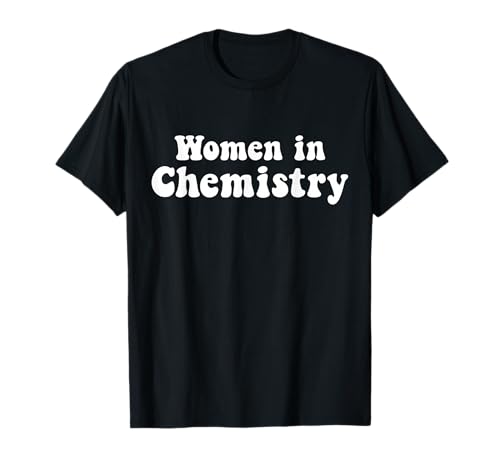 Lustige Chemiewitz Frauen in Chemie T-Shirt Lustige Chemiewitz Frauen in Chemie T-Shirt von Lustige Chemiewoche Lehrer Witz Shirt