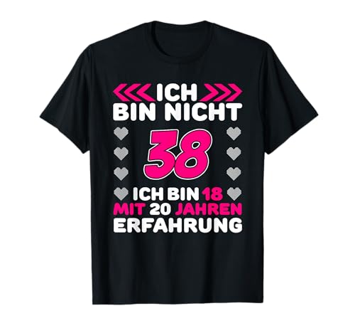 38. Geburtstag Frau Mädchen 38 Jahre Alt Geschenk T-Shirt 38. Geburtstag Frau Mädchen 38 Jahre Alt Geschenk T-Shirt von Lustige Damen Geschenkideen zum Geburtstag