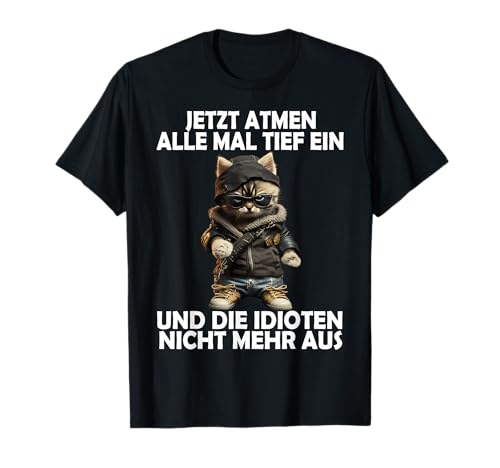 Jetzt Atmen Alle Tief ein Katze lustige Männer Frauen Katzen T-Shirt Jetzt Atmen Alle Tief ein Katze lustige Männer Frauen Katzen T-Shirt von Lustige Damen Herren Katze Spruch Gemein Ironie +