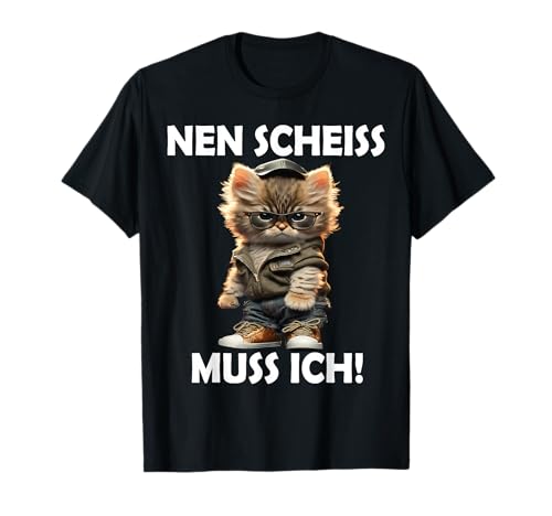 Nen Scheiss Muss Ich Katze lustige Männer Frauen Katzen T-Shirt Nen Scheiss Muss Ich Katze lustige Männer Frauen Katzen T-Shirt von Lustige Damen Herren Katze Spruch Gemein Ironie .