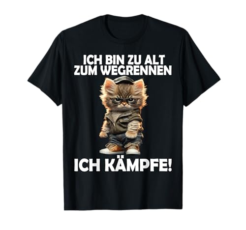 Ich bin zu alt zum wegrennen lustige Männer Frauen Katzen T-Shirt Ich bin zu alt zum wegrennen lustige Männer Frauen Katzen T-Shirt von Lustige Damen Herren Katze Spruch Gemeine Ironie !