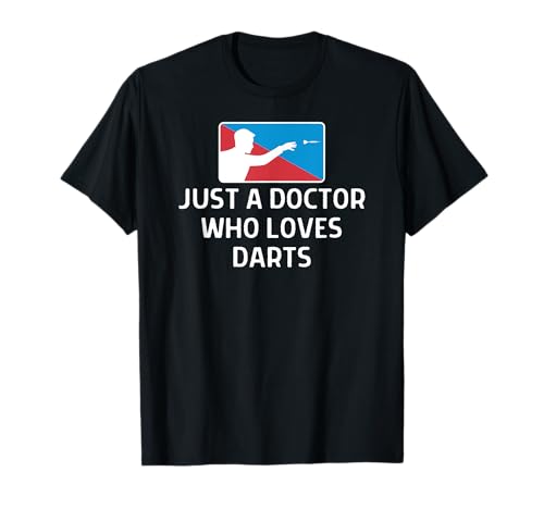 Just A Doctor Who Loves Dart Outfit Mann Frauen T-Shirt Just A Doctor Who Loves Dart Outfit Mann Frauen T-Shirt von Lustige Dart Darts Darten Geschenk Sprüche