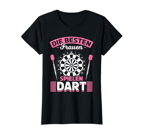 Die Besten Frauen spielen Dart T-Shirt Die Besten Frauen spielen Dart T-Shirt von Lustige Dartspieler Design Darts Sport