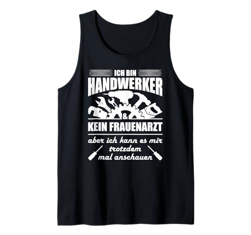 Herren Ich Bin Handwerker kein Frauenarzt Tank Top von Lustige Designs für Handwerker und Heimwerker