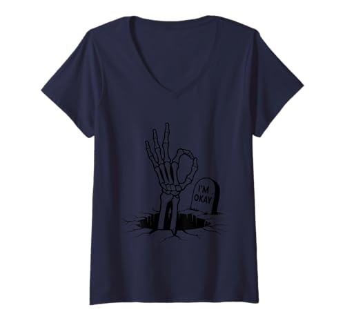 Damen I'm okay Lustig Skelett Hand OK Zeichen Grab Friedhof T-Shirt mit V-Ausschnitt Damen I'm okay Lustig Skelett Hand OK Zeichen Grab Friedhof T-Shirt mit V-Ausschnitt von Lustige Designs mit Sarkasmus Humor und Ironie
