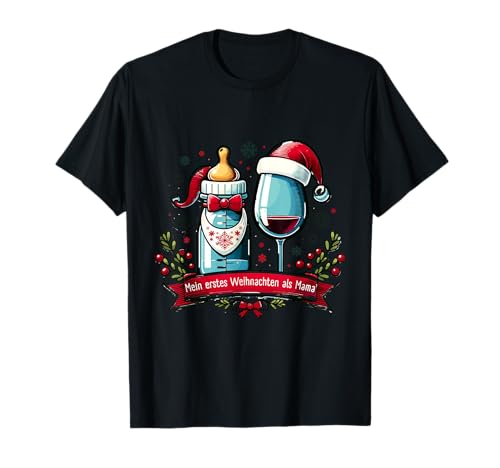 Mein erstes Weihnachten als Mama Weinglas T-Shirt von Lustige Designs zu Weihnachten