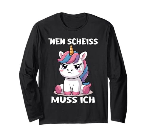 Einhorn Geschenke Mädchen Outfit Damen NEN Scheiss Muss Ich Langarmshirt von Lustige Einhorn Geschenke Einhorn T Shirt Sprüche