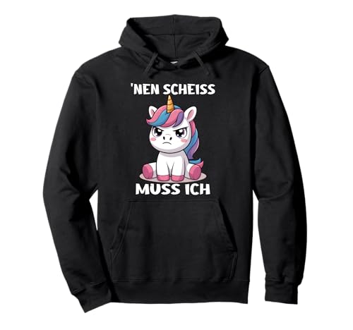 Einhorn Geschenke Mädchen Outfit Damen NEN Scheiss Muss Ich Pullover Hoodie von Lustige Einhorn Geschenke Einhorn T Shirt Sprüche