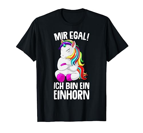 Mir egal ich bin ein Einhorn Unicorn Kinder Mädchen Damen T-Shirt von Lustige Einhorn Liebhaber Geschenk