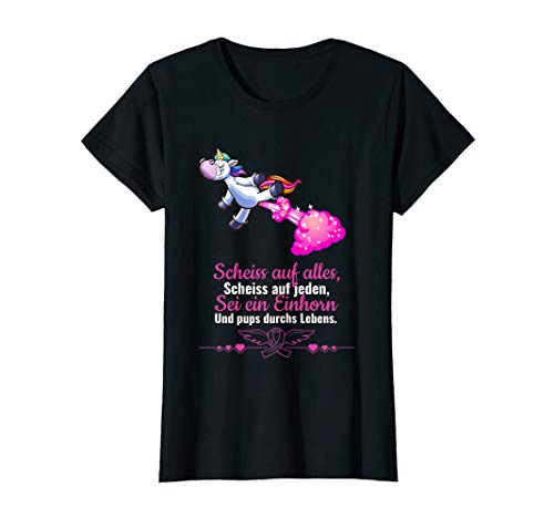 Damen Sei ein Einhorn Scheiss auf alles Scheiß auf jeden. T-Shirt Damen Sei ein Einhorn Scheiss auf alles Scheiß auf jeden. T-Shirt von Lustige Einhorn Sprüche und Motive für junge Damen