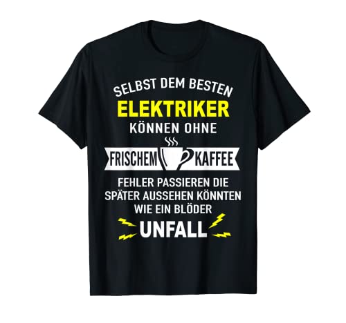 Elektriker Tshirt Männer Unfall Kaffee T-Shirt Geschenkidee von Lustige Elektriker Sprüche & Handwerker Sprüche