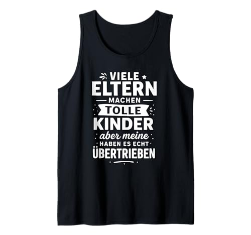 Viele Eltern Machen tolle Kinder Lustiger Spruch Tank Top Viele Eltern Machen tolle Kinder Lustiger Spruch Tank Top von Lustige Eltern Mama Papa Kinder Sprüche Familie