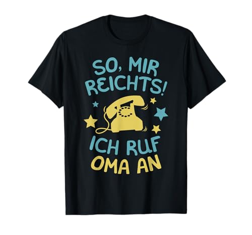 Mir Reichts ich Ruf Oma an Enkelkinder Spruch Enkel Kinder T-Shirt Mir Reichts ich Ruf Oma an Enkelkinder Spruch Enkel Kinder T-Shirt von Lustige Enkelkinder Enkelkind Geschenke & Sprüche